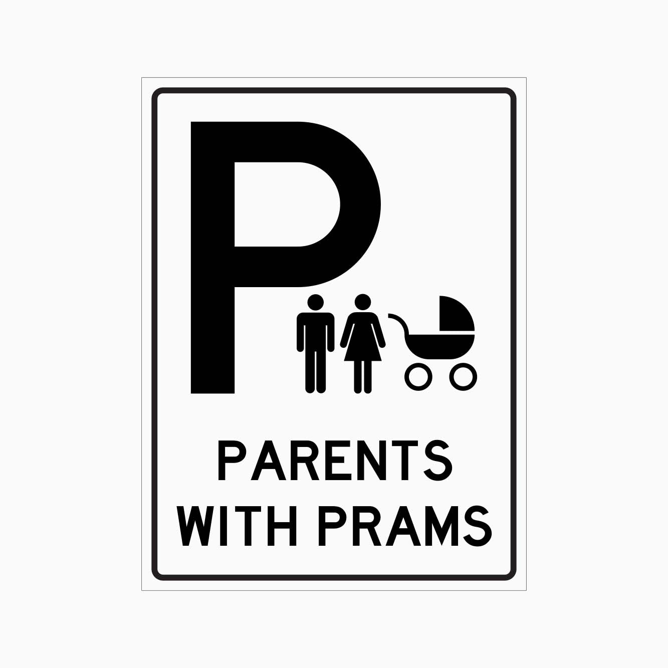 Parents With Prams Parking Only SIGN | GET SIGNS – Get signs