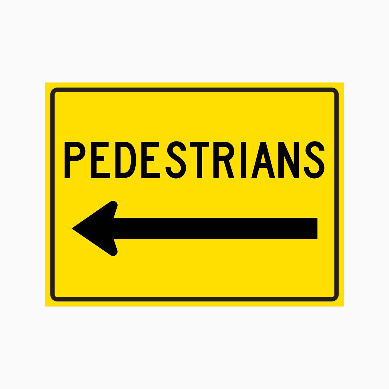 PEDESTRIAN SIGN LEFT ARROW SIGN