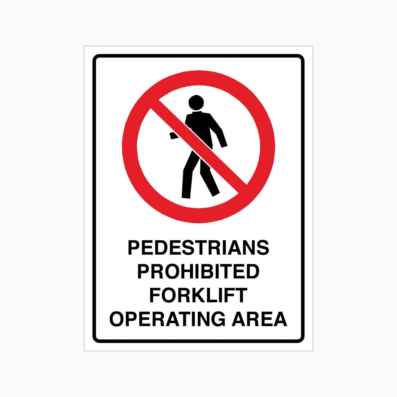 PEDESTRIANS PROHIBITED FORKLIFT OPERATING AREA SIGN - GET SIGNS