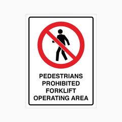 PEDESTRIANS PROHIBITED FORKLIFT OPERATING AREA SIGN