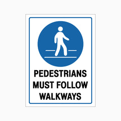 PEDESTRIANS MUST FOLLOW WALKWAYS SIGN