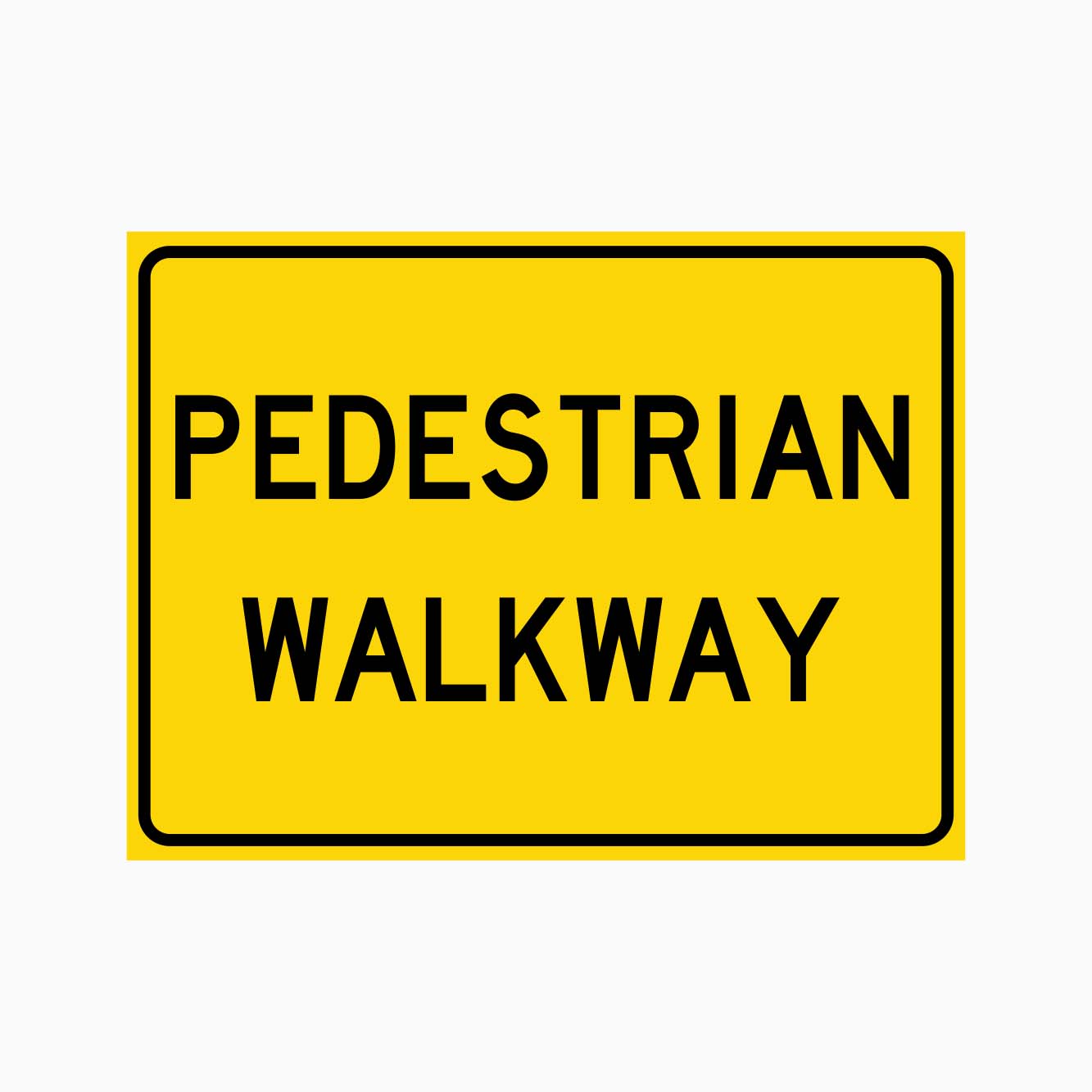 PEDESTRIAN WALKWAY SIGN - GET SIGNS