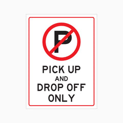 NO PARKING PICK UP AND DROP OFF ONLY SIGN