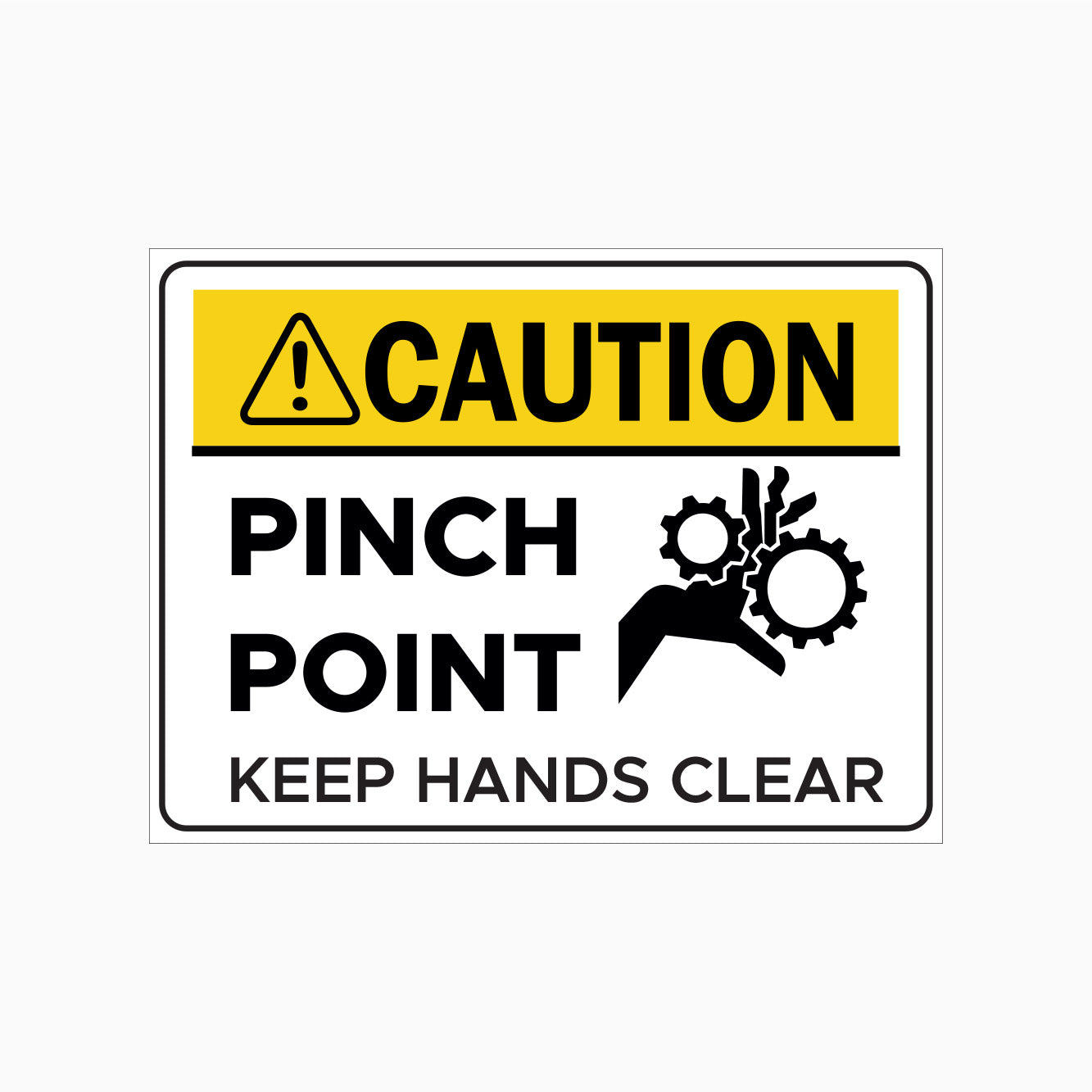 PINCH POINT SIGN - KEEP HANDS CLEAR SIGN - CAUTION SIGN