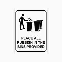 PLACE ALL RUBBISH IN THE BIN PROVIDED SIGN