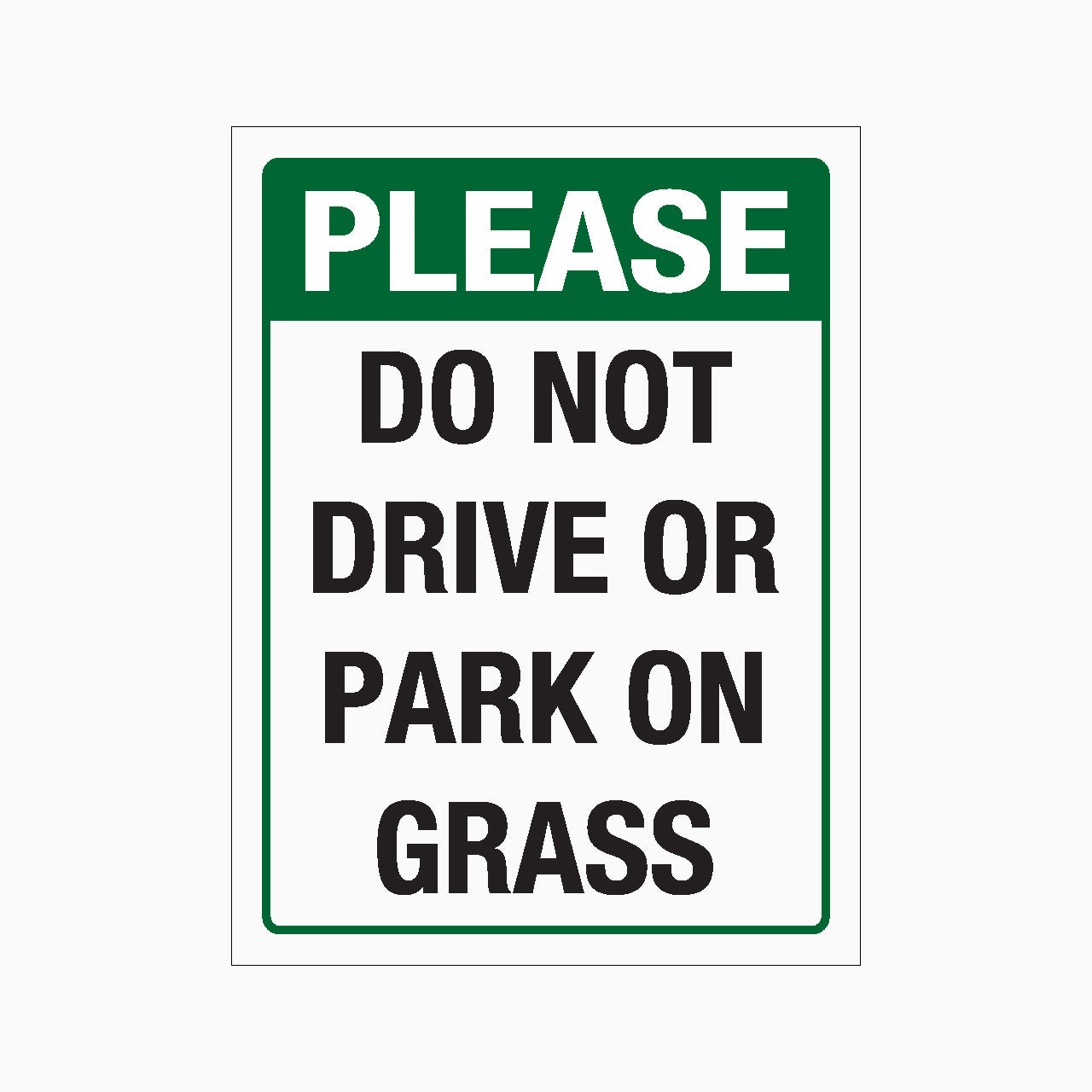 PLEASE DO NOT DRIVE OR PARK ON GRASS SIGN - GET SIGNS