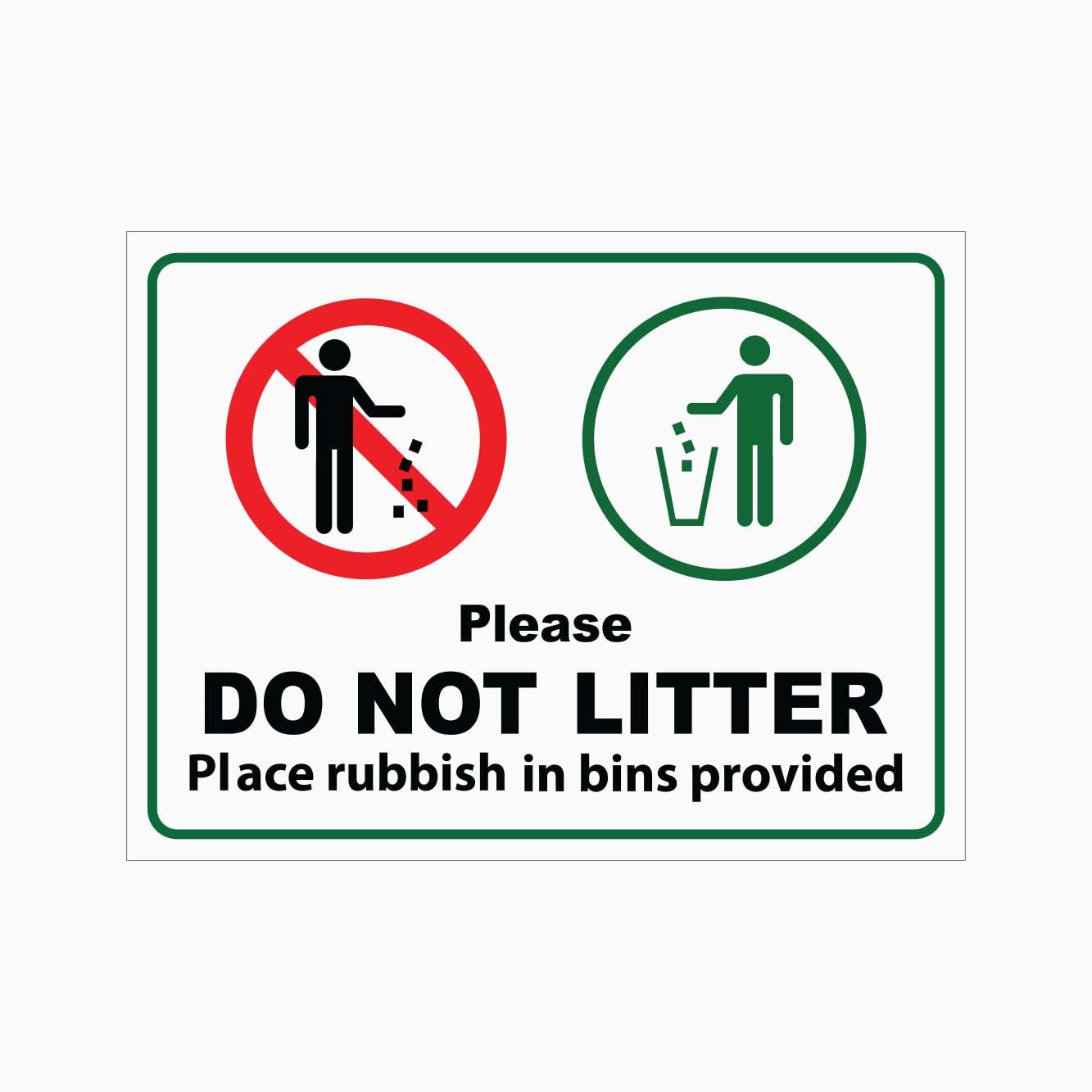 PLEASE DO NOT LITTER PLACE RUBBISH IN BINS PROVIDED SIGN - GET SIGNS