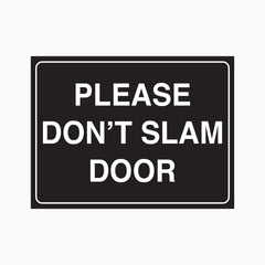 PLEASE DON'T SLAM DOOR SIGN