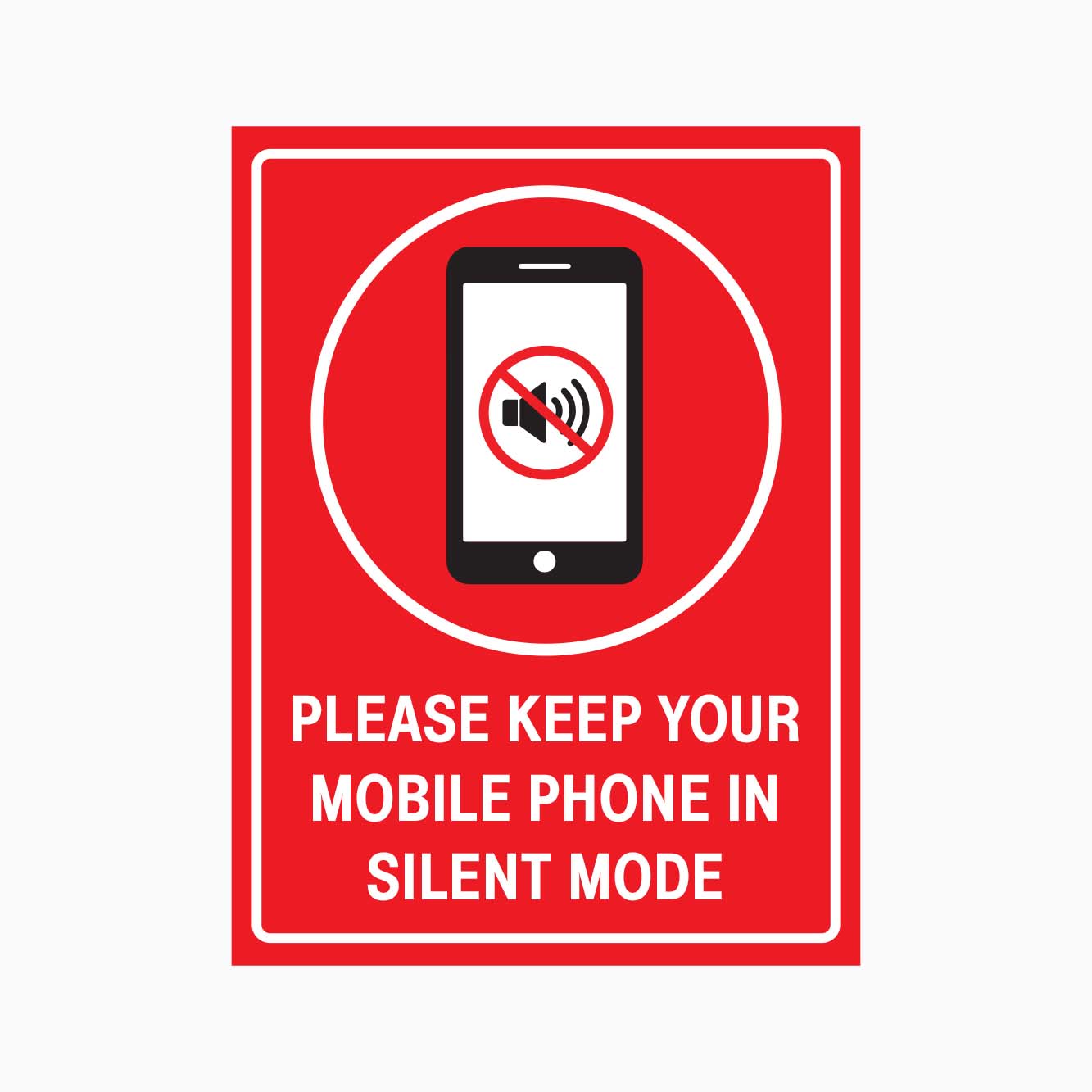 PLEASE KEEPYOUR MOBILE PHONE IN SILENT MODE SIGN - GET SIGNS