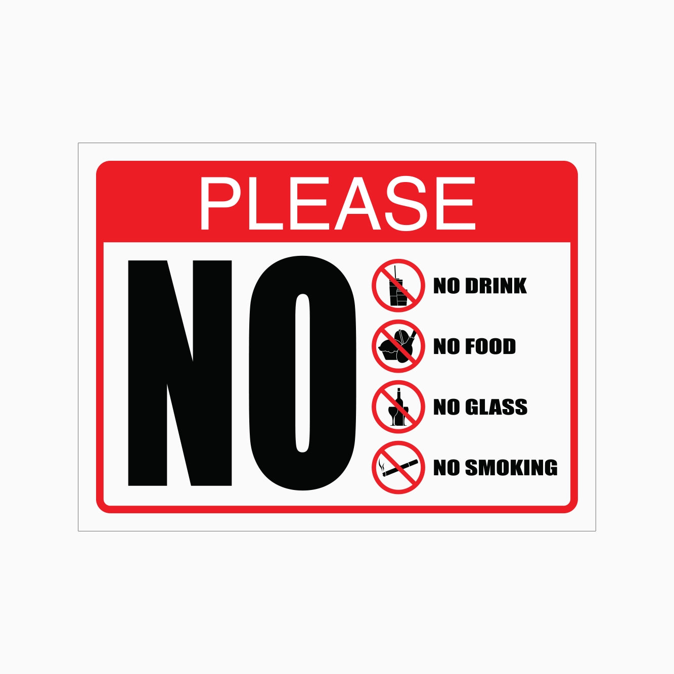 PLEASE NO DRINK NO FOOD NO GLASS NO SMOKING SIGN