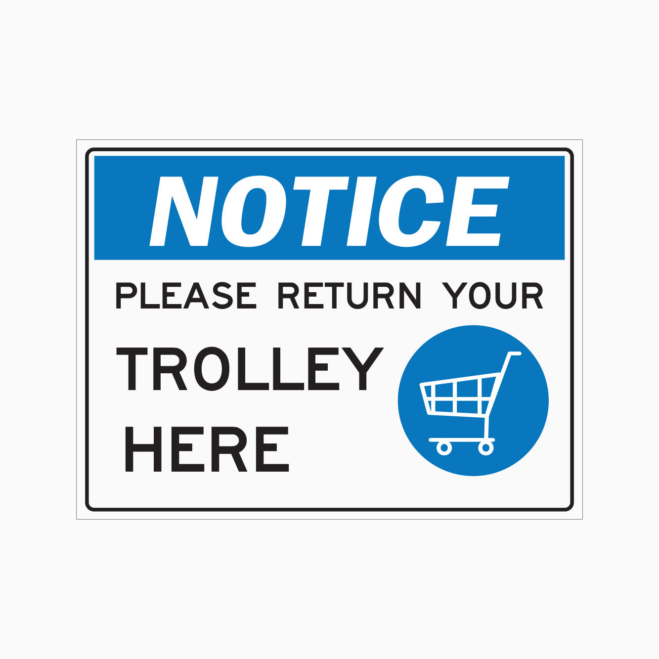 NOTICE PLEASE RETURN TROLLEY HERE SIGN