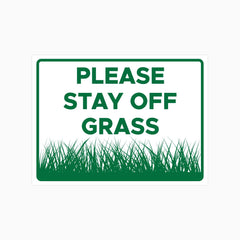 PLEASE STAY OFF GRASS SIGN