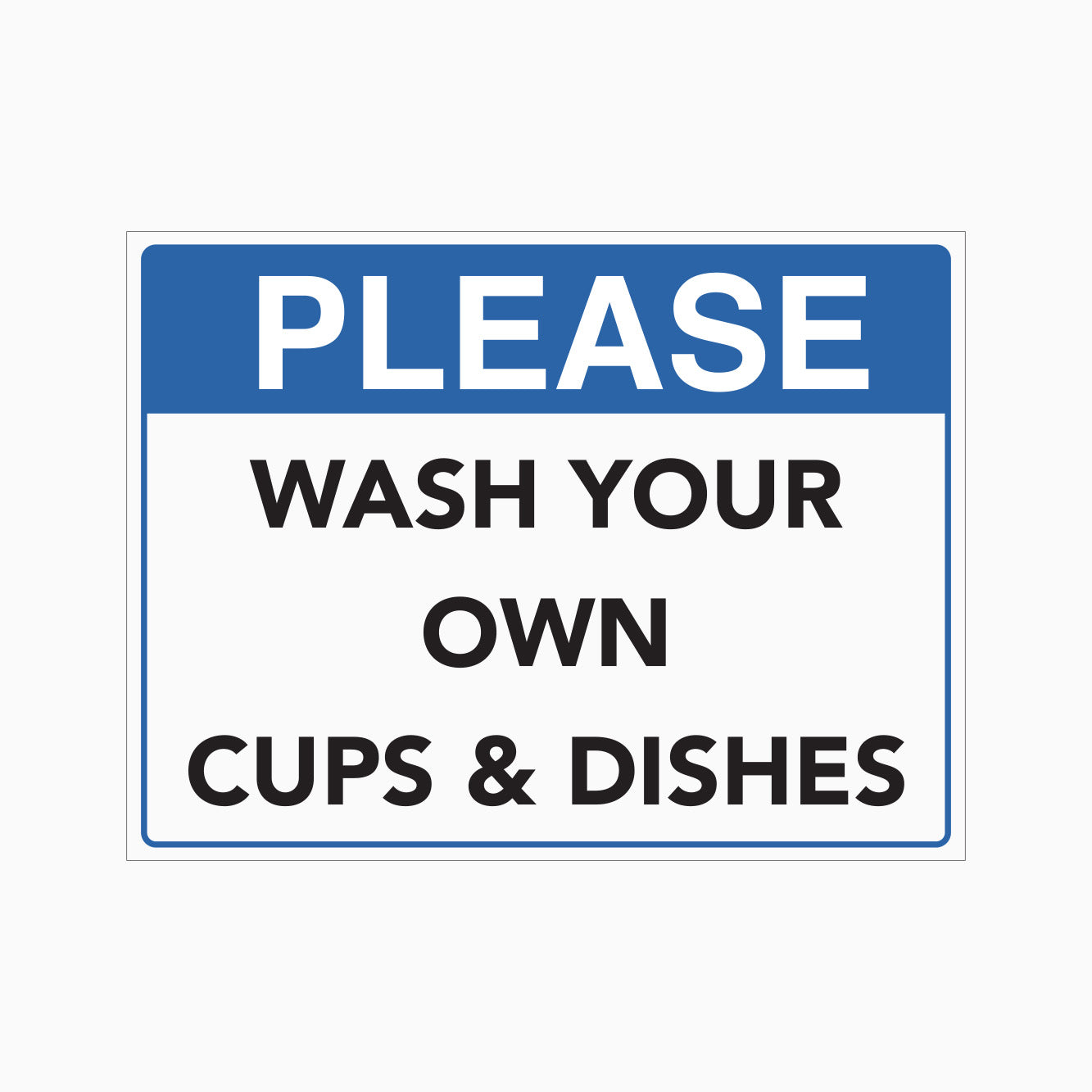 Please Wash Your Own Cups And Dishes Sign Get Signs