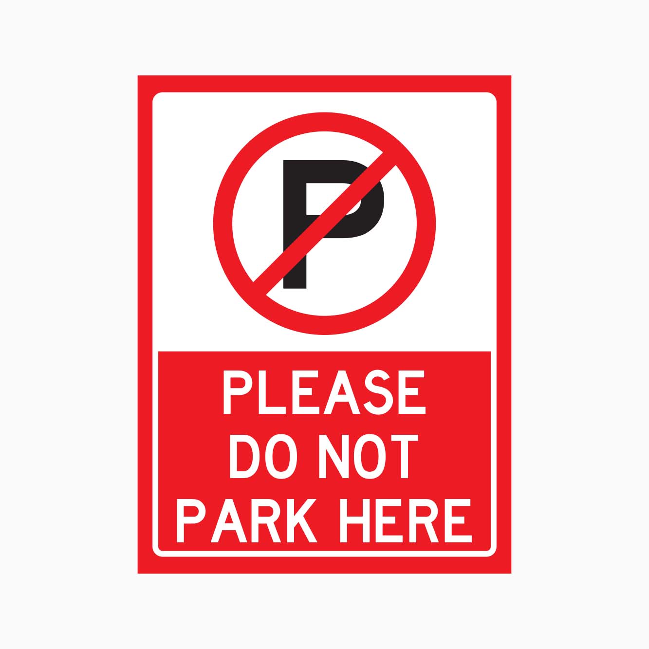 PLEASE DO NOT PARK HERE SIGN - GET SIGNS