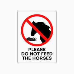 PLEASE DO NOT FEED THE HORSES SIGN