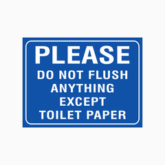 DO NOT FLUSH ANYTHING EXCEPT TOILET PAPER SIGN