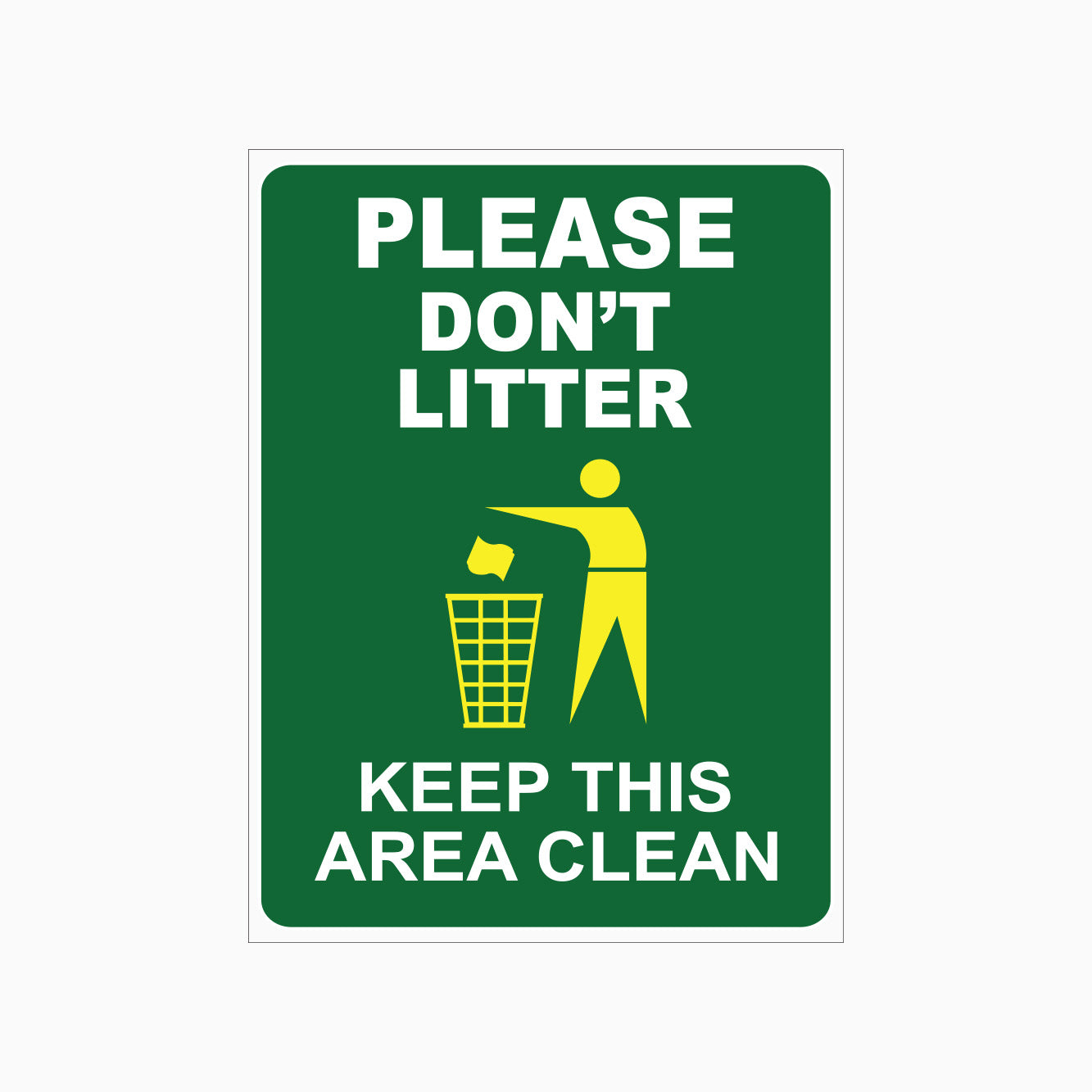 PLEASE DON'T LITTER KEEP THIS AREA CLEAN SIGN. -  BIN SIGNS IN AUSTRALIA