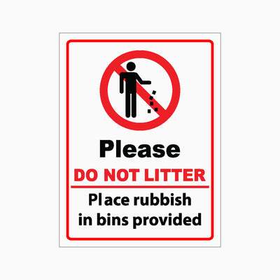 PLEASE DO NOT LITTER PLACE RUBBISH IN BINS PROVIDED SIGN