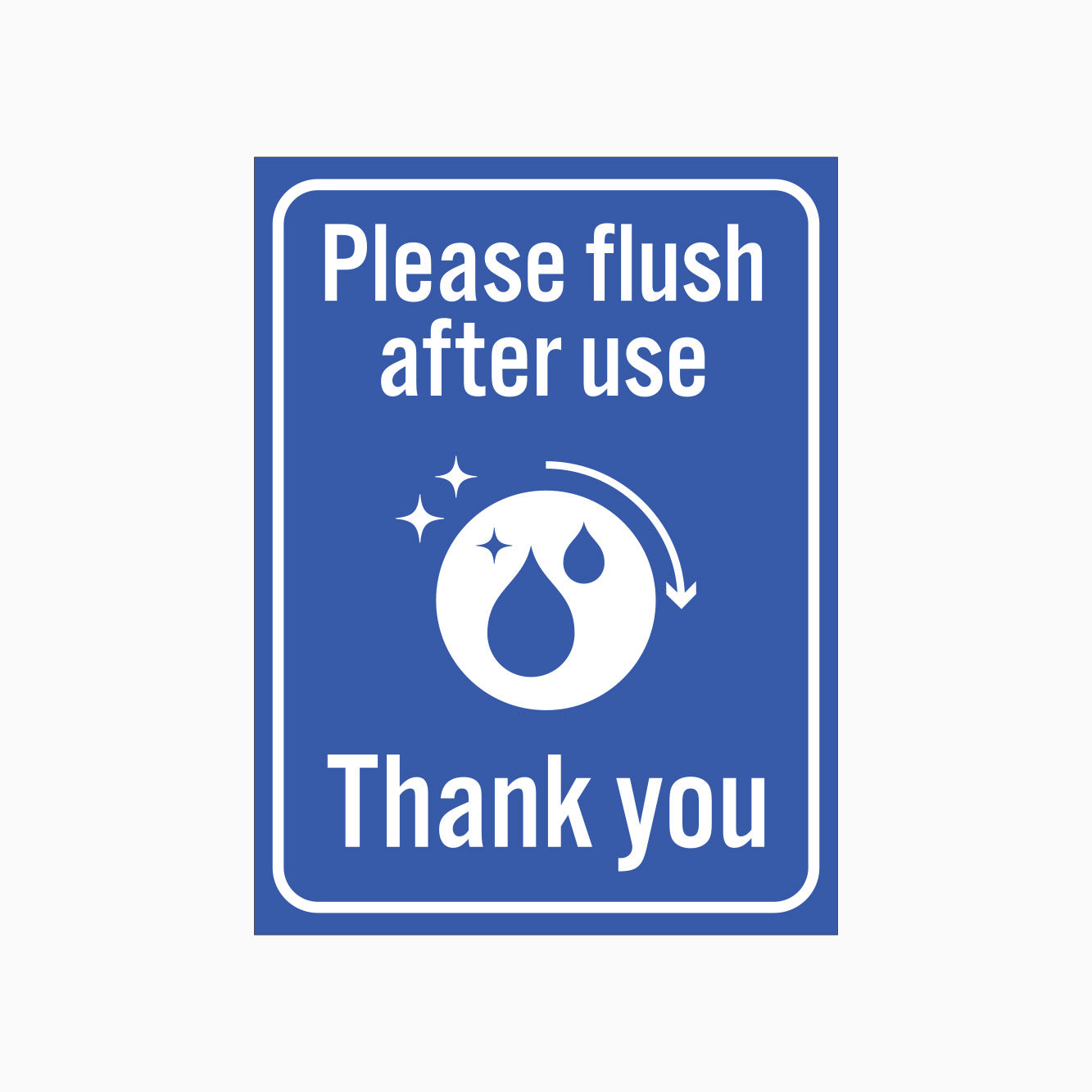 PLEASE FLUSH AFTER USE SIGN - 