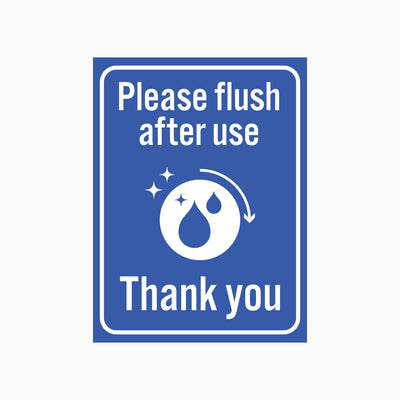 PLEASE FLUSH AFTER USE SIGN