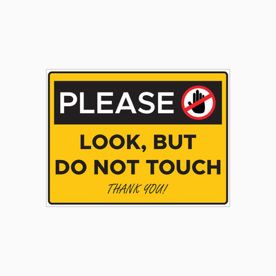 LOOK BUT DO NOT TOUCH SIGN