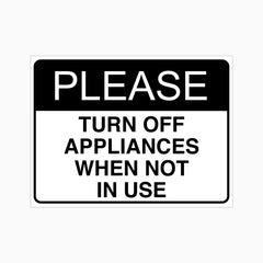 PLEASE TURN OFF APPLIANCES WHEN NOT IN USE SIGN