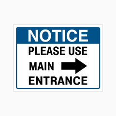 NOTICE PLEASE USE MAIN ENTRANCE SIGN- Right or Left Arrow