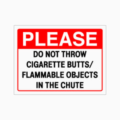 Please Do Not Throw Cigarette Butts & Flammable Objects in Chute Sign