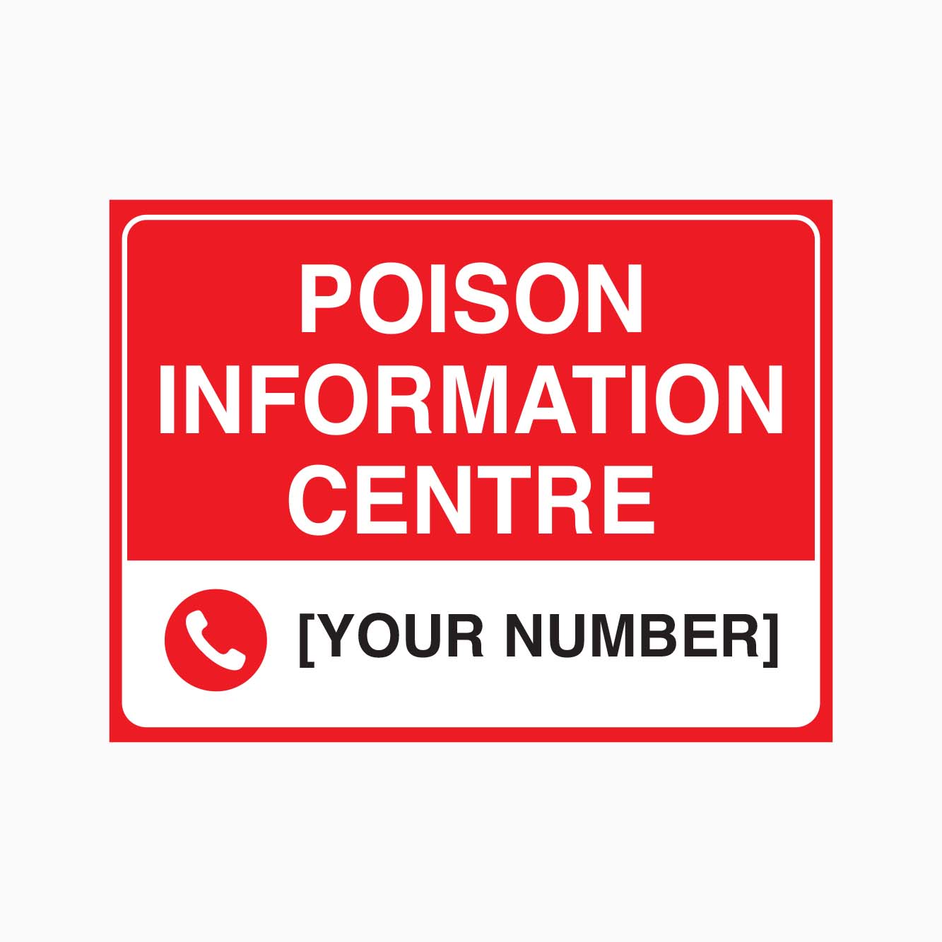 POISON INFORMATION CENTRE WITH YOUR PHONE NUMBER SIGN AT GET SIGNS IN AUSTRALIA