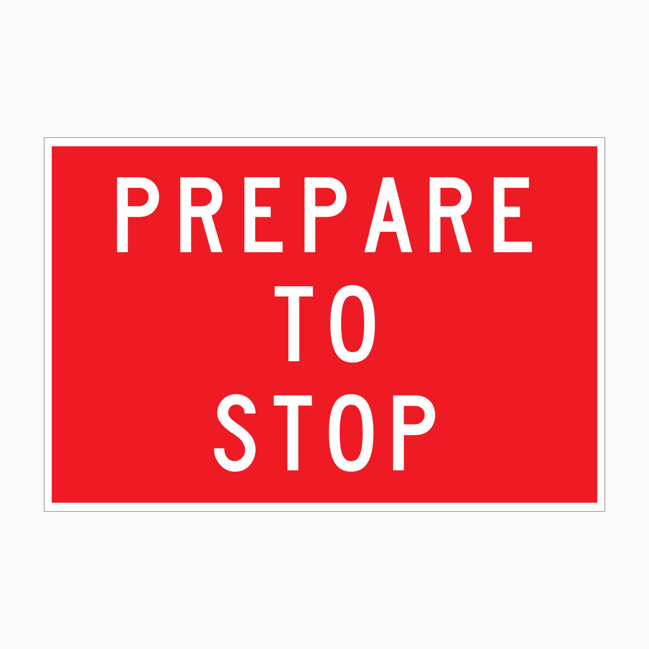 PREPARE TO STOP SIGN - GET  SIGNS