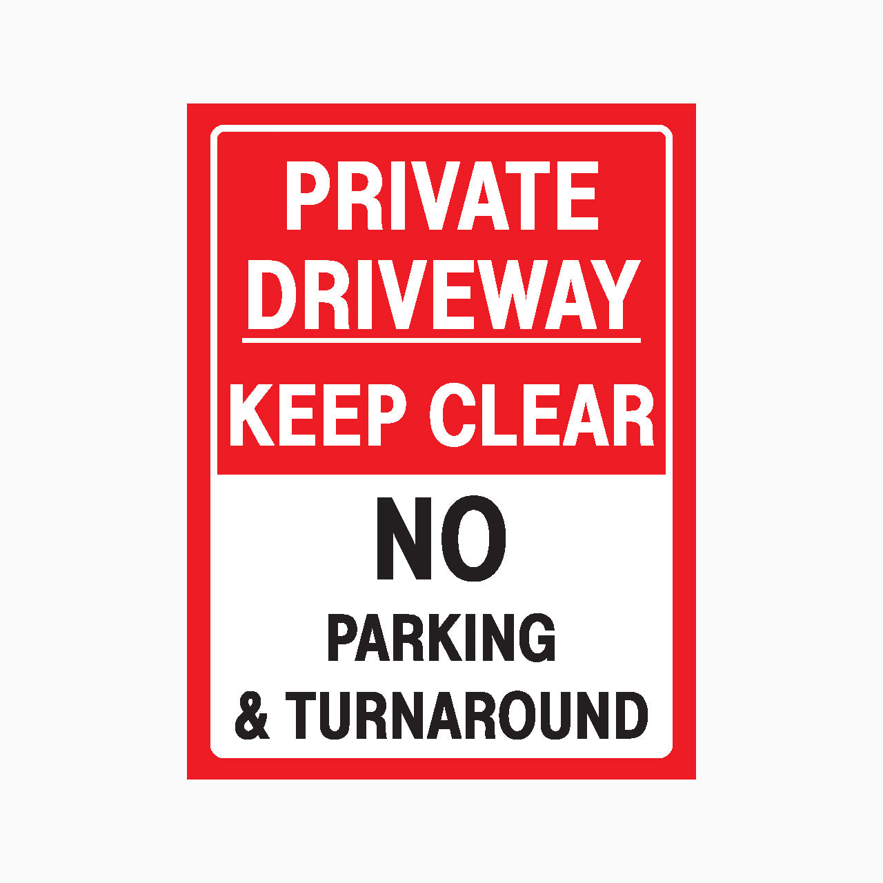 Red and white sign with text 'Private Driveway Keep Clear No Parking & Turnaround' on a red background