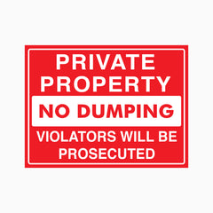 PRIVATE PROPERTY NO DUMPING VIOLATORS WILL BE PROSECUTED SIGN