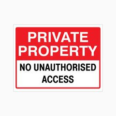 PRIVATE PROPERTY NO UNAUTHORISED ACCESS SIGN