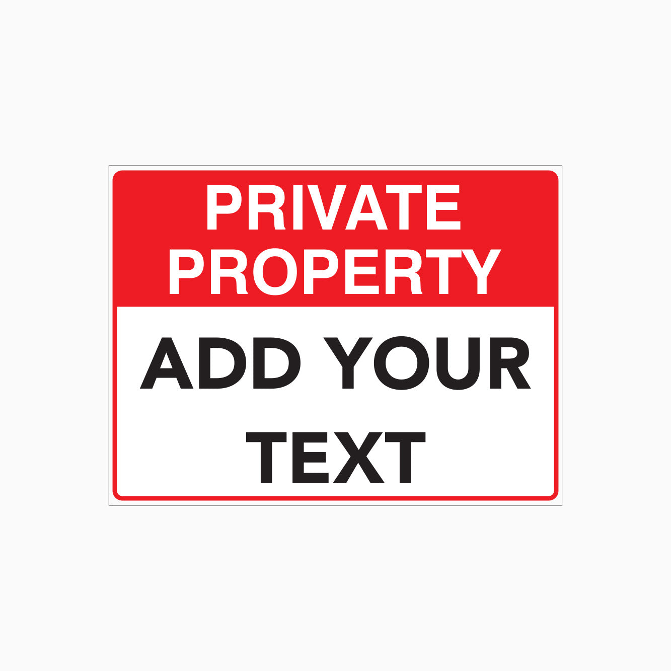 CUSTOM SIGN - PRIVATE PROPERTY SIGN