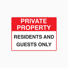 PRIVATE PROPERTY - RESIDENTS AND GUESTS ONLY SIGN