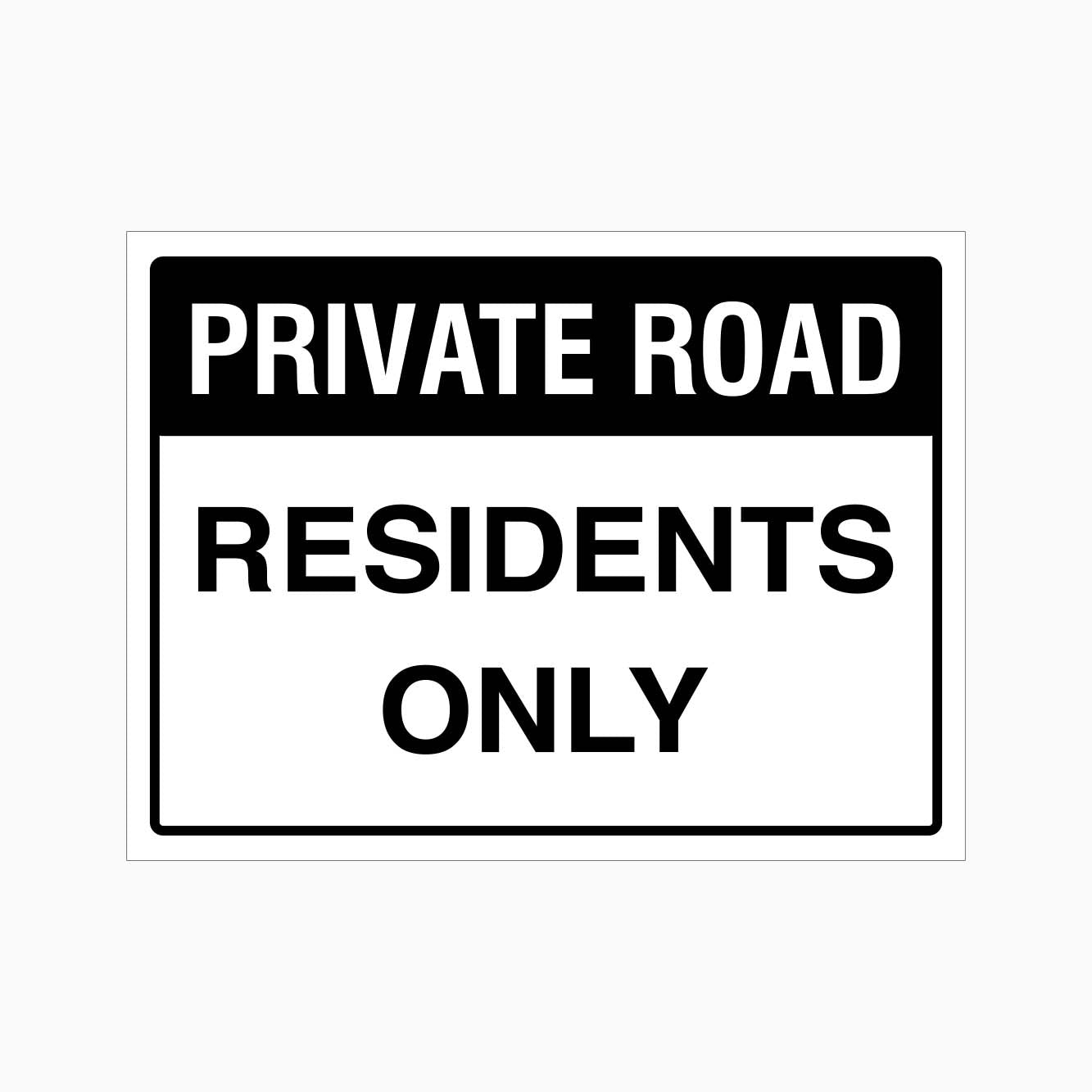 PRIVATE ROAD RESIDENTS ONLY SIGN - GET SIGNS