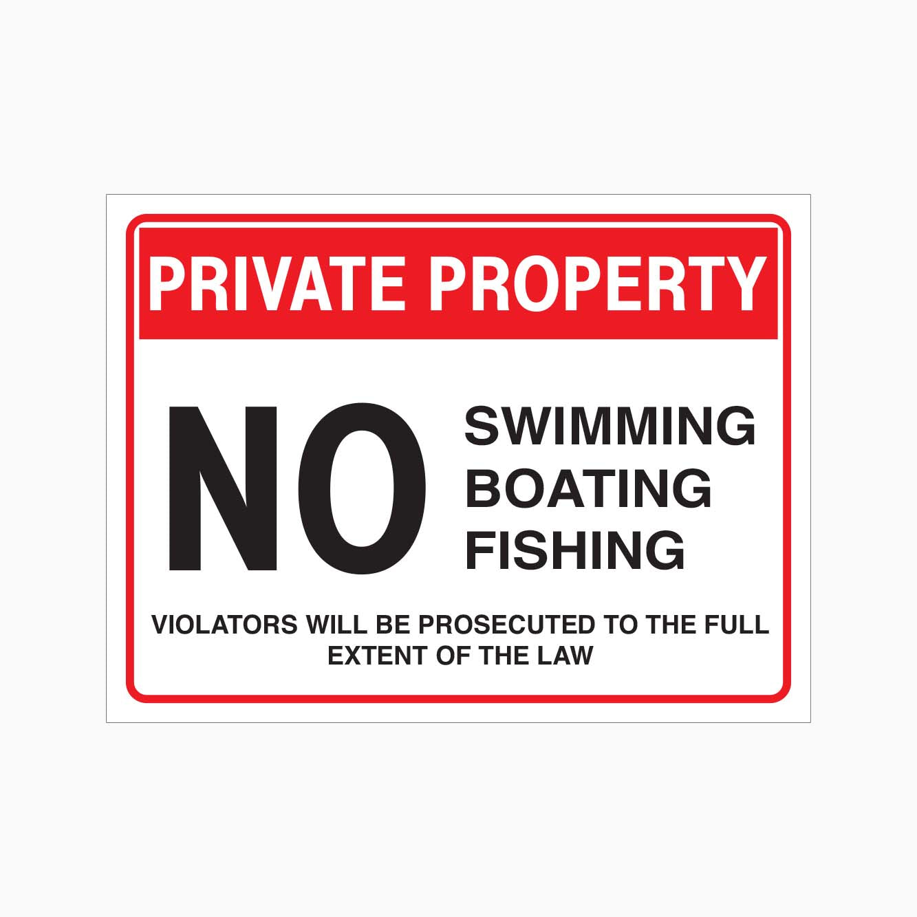 PRIVATE PROPERTY NO SWIMMING, BOATING AND FISHING SIGN - GET SIGNS