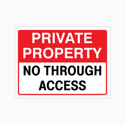 PRIVATE PROPERTY NO THROUGH ACCESS SIGN