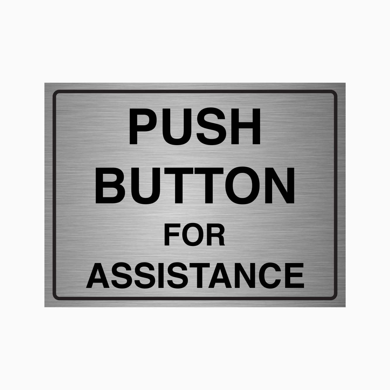 PUSH BUTTON FOR ASSISTANCE SIGN - GET SIGNS