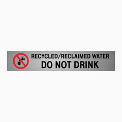 RECYCLED/RECLAIMED WATER DO NOT DRINK SIGN