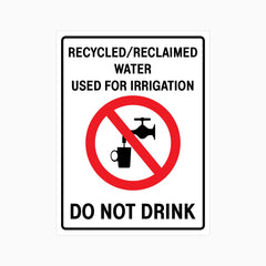 RECYCLED/RECLAIMED WATER USED FOR IRRIGATION DO NOT DRINK SIGN