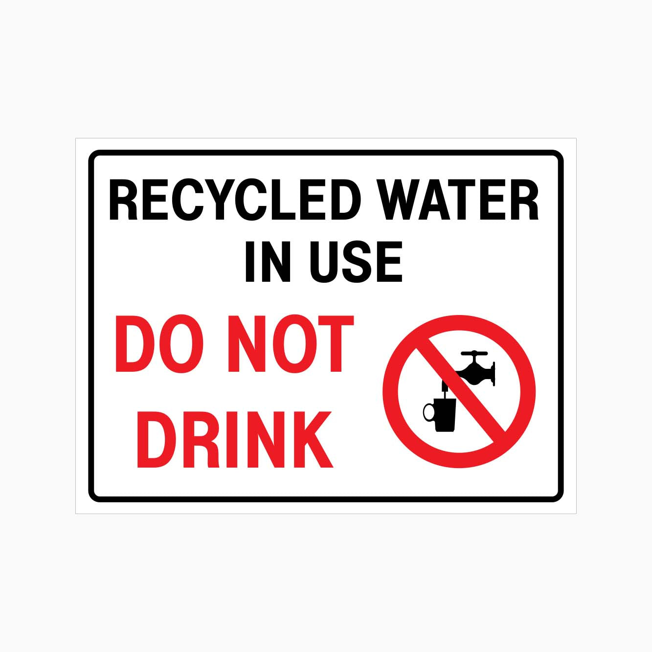 RECYCLED WATER IN USE DO NOT DRINK SIGN - GET SIGNS