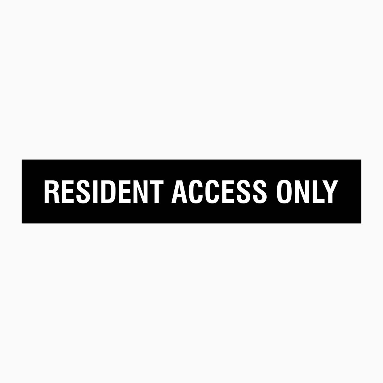 RESIDENT ACCESS ONLY SIGN - GET SIGNS