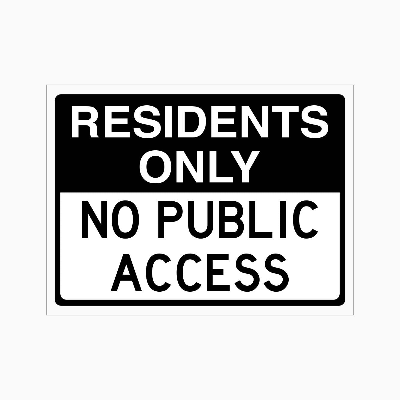 RESIDENTS ONLY NO PUBLIC ACCESS SIGN - GET SIGNS