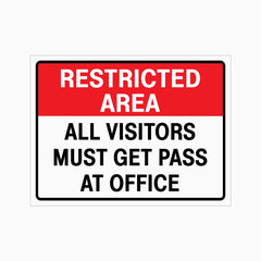 RESTRICTED AREA ALL VISITORS MUST GET PASS AT OFFICE SIGN