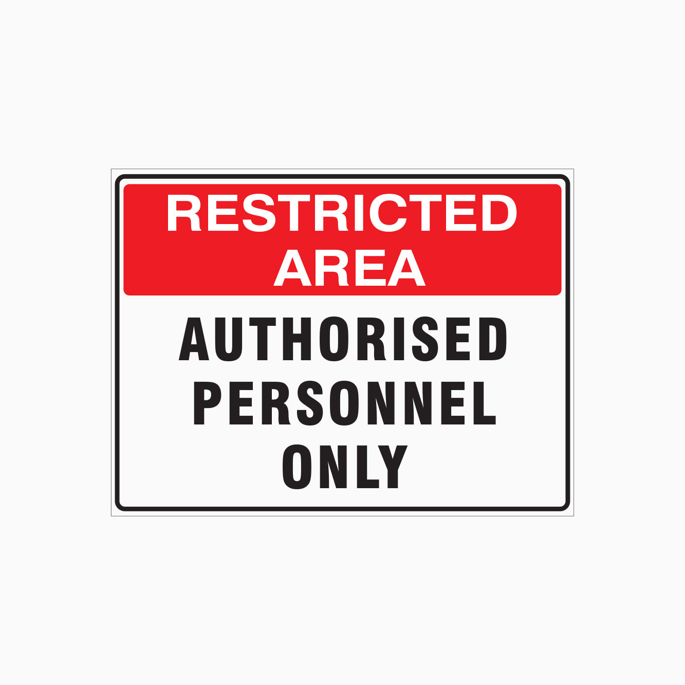 RESTRICTED AREA SIGN - AUTHORISED PERSONNEL ONLY SIGN