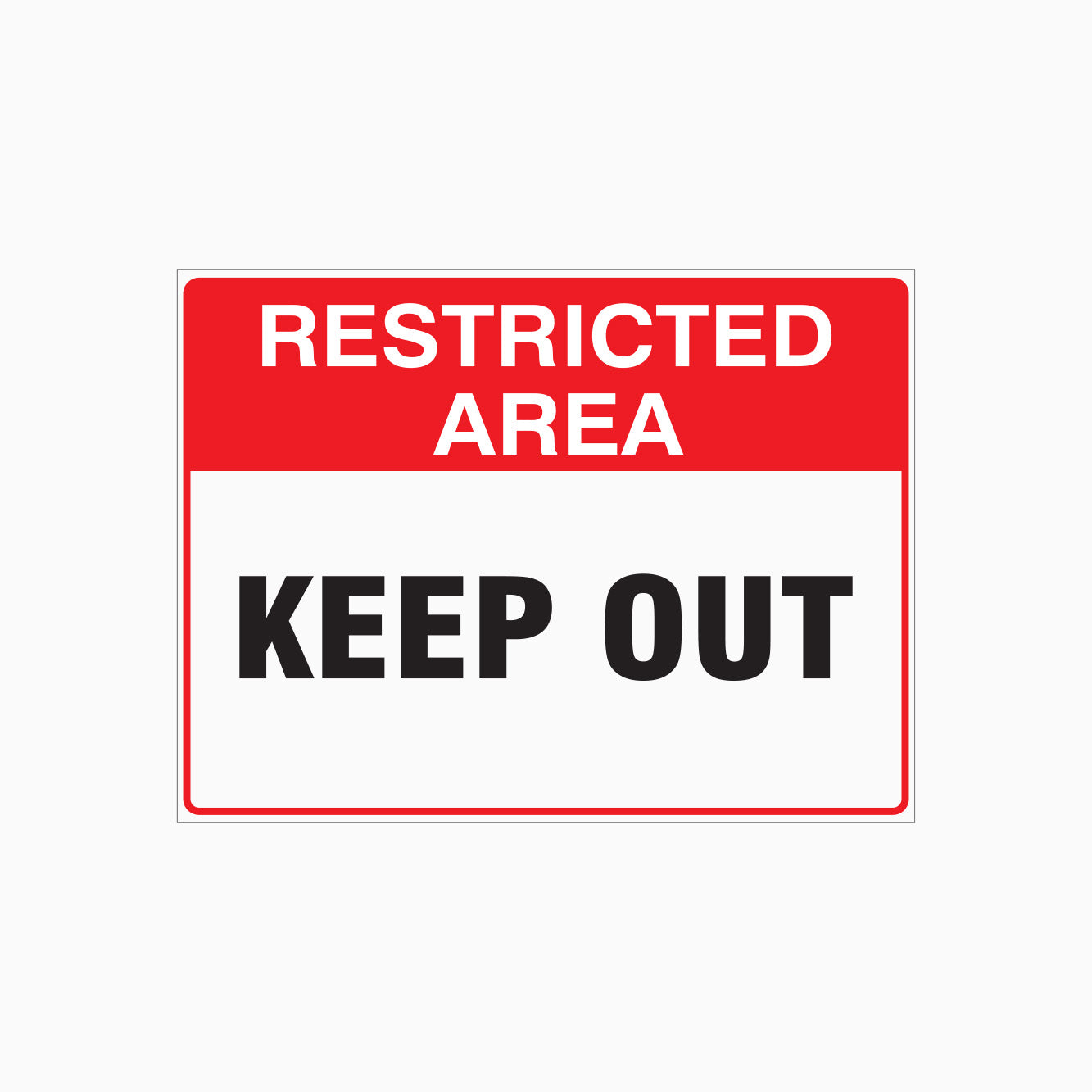 RESTRICTED AREA SIGN - KEEP OUT SIGN