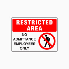 RESTRICTED AREA SIGN - NO ADMITTANCE EMPLOYEES ONLY SIGN