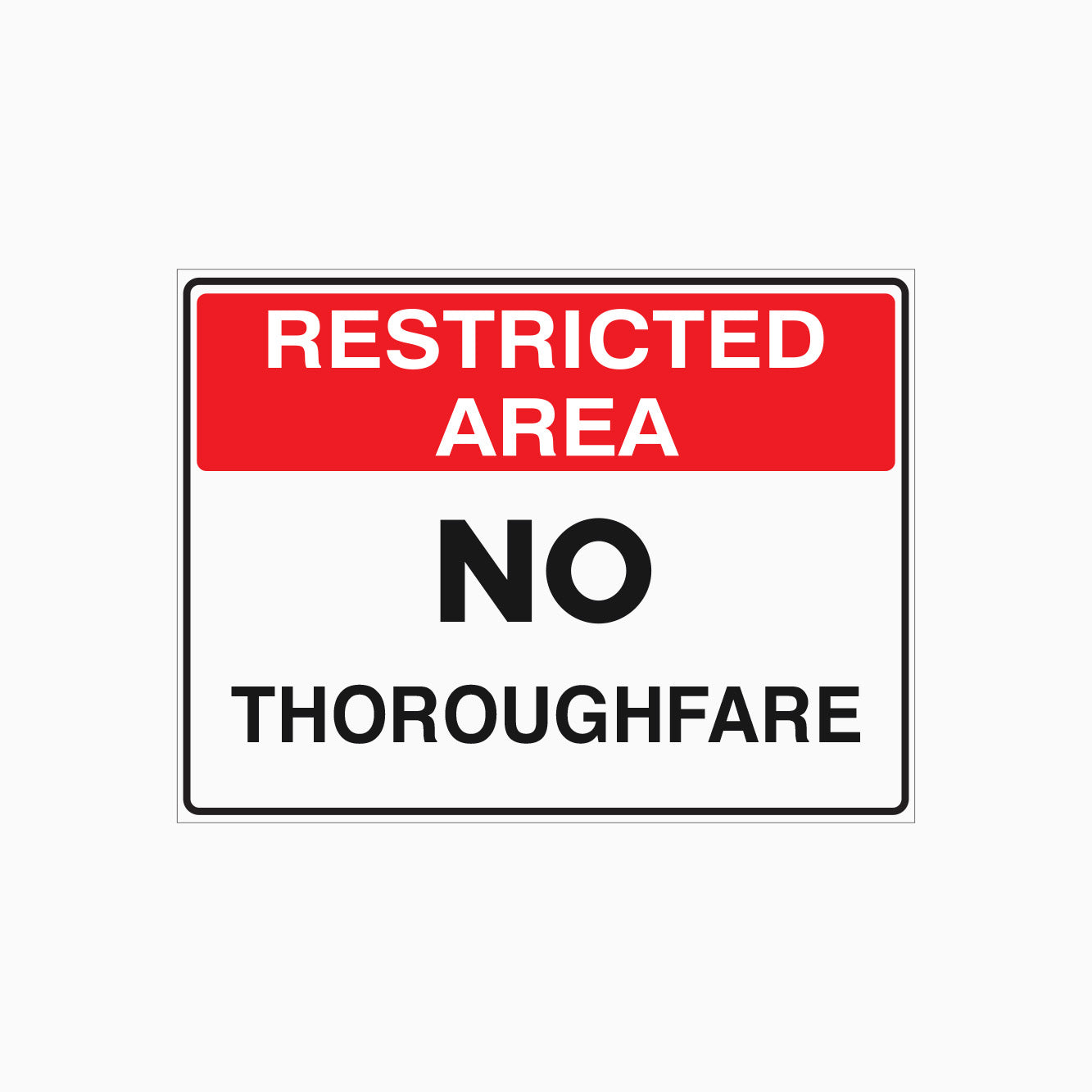 RESTRICTED AREA SIGN - NO THOROUGHFARE SIGN