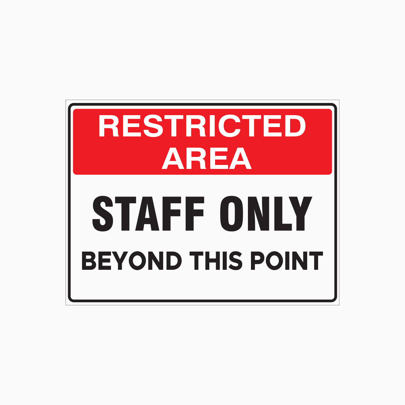 RESTRICTED AREA SIGN - STAFF ONLY SIGN - BEYOND THIS POINT SIGN